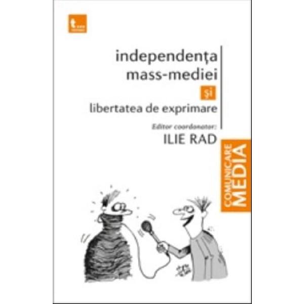 Independenta mass-mediei si libertatea de exprimare - Ilie Rad