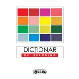 Dictionar de branding, editura Sigma