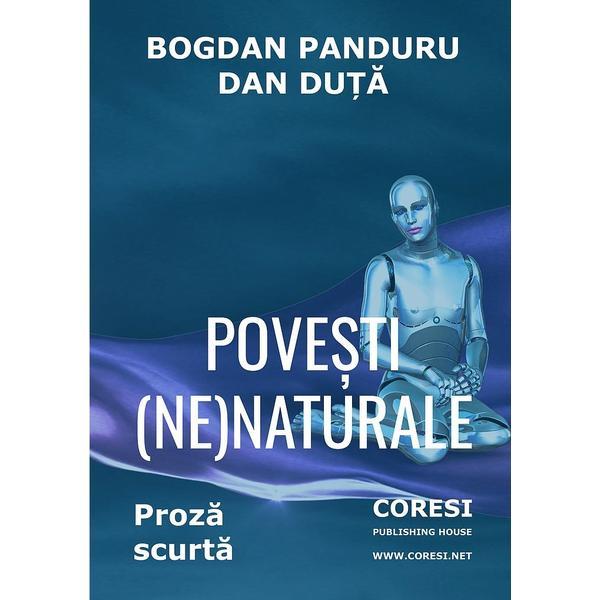 Povesti (ne)naturale - bogdan panduru, dan duta, editura coresi
