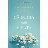 Casnicia mult visata - Gary Chapman, editura Curtea Veche