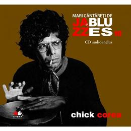 Jazz si blues 16: Chick Corea + Cd, editura Litera