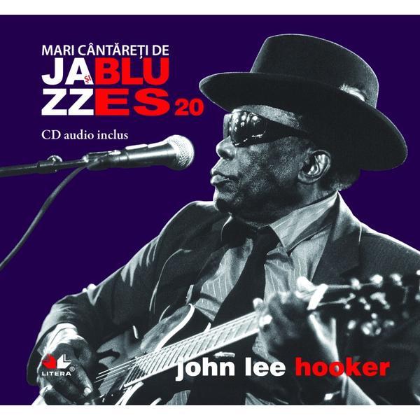 Jazz si blues 20: john lee hooker + cd, editura litera