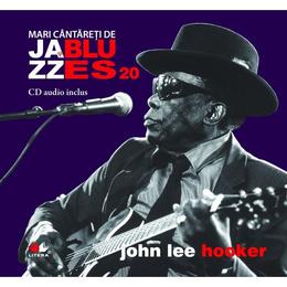 Jazz si Blues 20: John Lee Hooker + CD, editura Litera