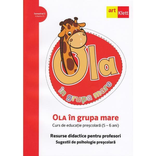 Ola in grupa mare sem.2 vol.3. resurse didactice pentru profesori, editura grupul editorial art