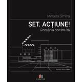 Set. Actiune! Romania construita - Mihaela Simina, editura Creator