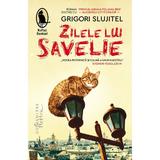 Zilele lui Savelie - Grigori Slujitel, editura Humanitas