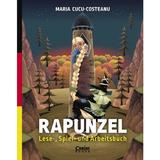 Rapunzel. Lese-, Spiel- und Arbeitsbuch - Maria Cucu-Costeanu, editura Corint