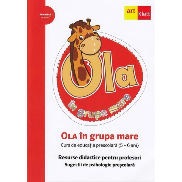Ola in grupa mare sem.1 vol.1. resurse didactice pentru profesori, editura grupul editorial art