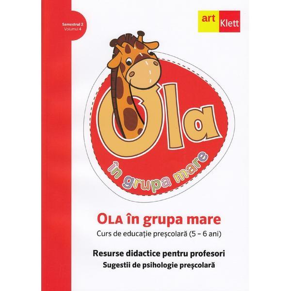 Ola in grupa mare sem.2 vol.4. resurse didactice pentru profesori, editura grupul editorial art