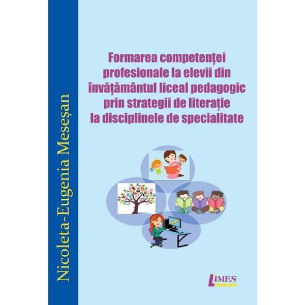 Formarea competentei profesionale la elevii din invatamantul liceal pedagogic - Nicoleta-Eugenia Mesesan, editura Limes