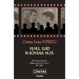 Filmul surd in Romania muta - Cristian Tudor Popescu, editura Polirom