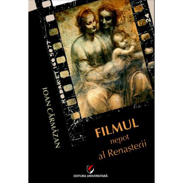 Filmul nepot al renasterii - ioan carmazan, editura universitara