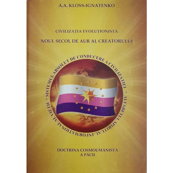 Civilizatia evolutionista. Noul secol de aur al creatorului - A.A. Kloss-Ignatenko