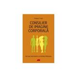 Consilier de imagine corporala - Thomas F. Cash, editura All