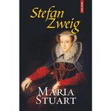 Maria Stuart - Stefan Zweig, editura Polirom