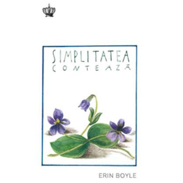 Simplitatea conteaza - Erin Boyle, editura Baroque Books & Arts