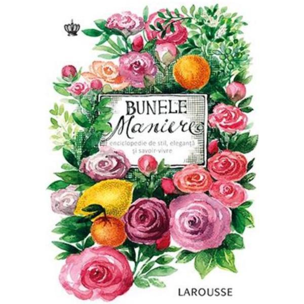 Bunele maniere (Larousse) - Sabine Denuelle, editura Baroque Books & Arts