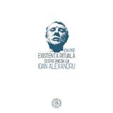 Existenta rituala. Despre poezia lui Ioan Alexandru - Ion Pop, editura Scoala Ardeleana