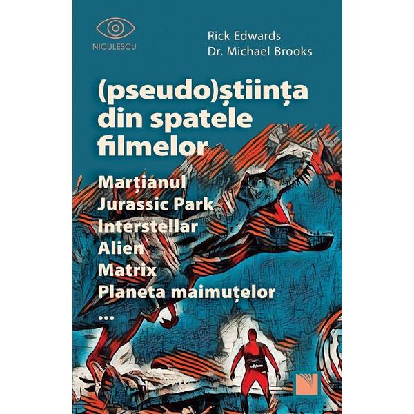 (Pseudo)Stiinta din spatele filmelor - Rick Edwards, Dr. Michael Brooks, editura Niculescu