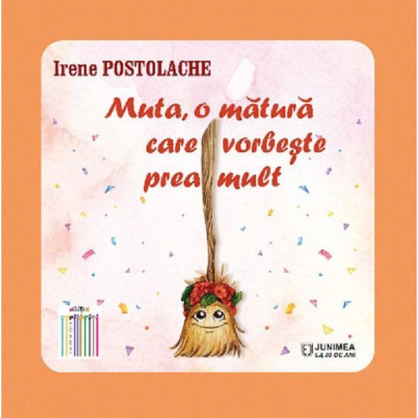 Muta, o matura care vorbeste prea mult - Irene Postolache, editura Junimea
