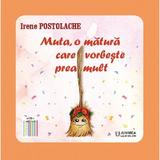 Muta, o matura care vorbeste prea mult - Irene Postolache, editura Junimea