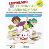 Caietul meu de comunicare in limba romana - Clasa 1 - Mirela Mihaescu, Stefan Pacearca, editura Intuitext