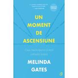 Un moment de ascensiune - Melinda Gates, editura Curtea Veche