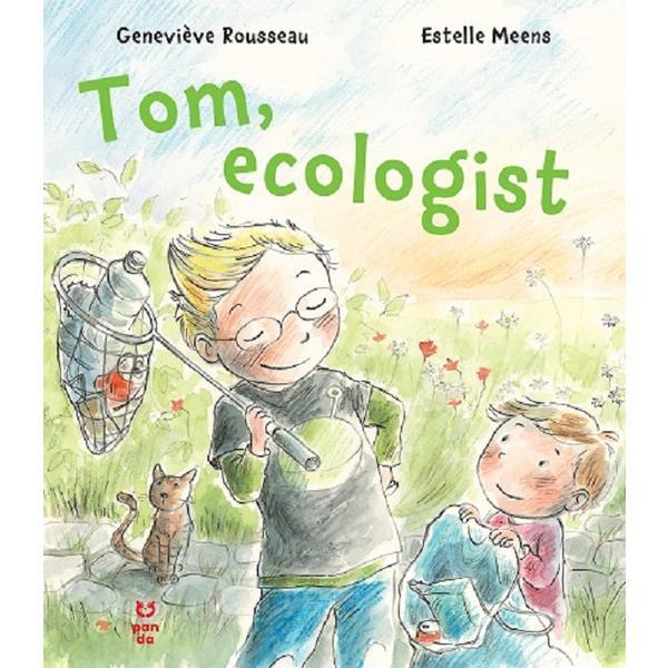 Tom, ecologist - genevieve rousseau, estelle meens, editura pandora
