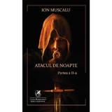 Atacul de noapte. Partea a II-a - Ion Muscalu, editura Cartea Romaneasca Educational