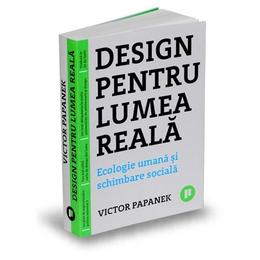 Design pentru lumea reala - Victor Papanek, editura Publica