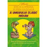 Maxienciclopedia super-hazoasa a umorului clasic indian, editura Ganesha