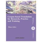 Corpus-based translation for research, practice and training - Mona Arhire, editura Institutul European