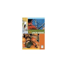 12 luni in gradina - karl ploberger, editura casa