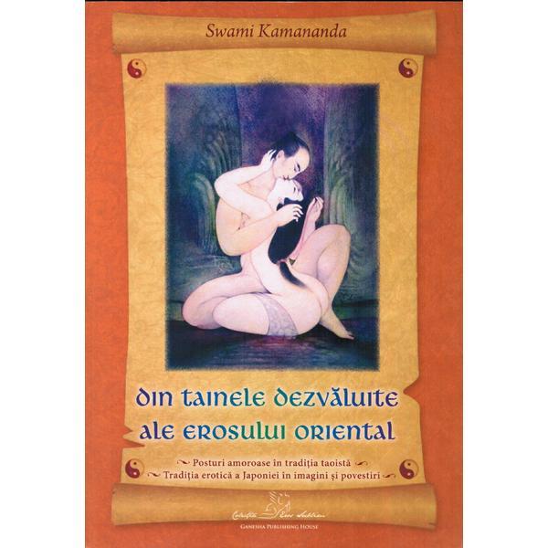 Din tainele dezvaluite ale erosului oriental - Swami Kamananda, editura Ganesha