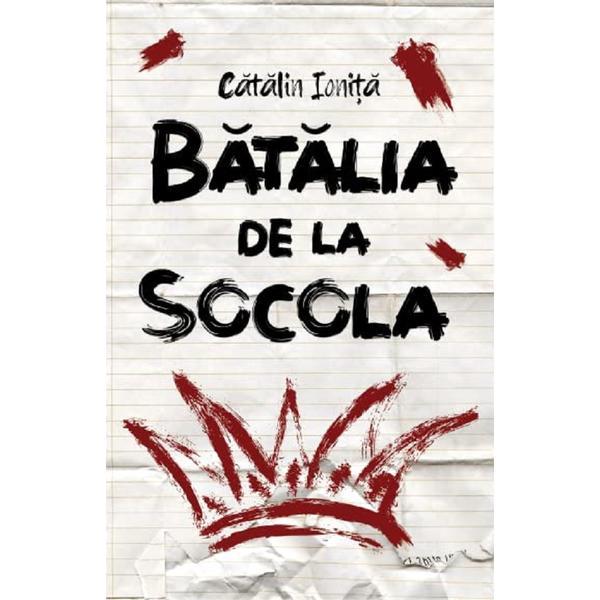 Batalia de la Socola - Catalin Ionita, editura Storycraft