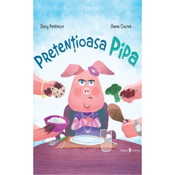 Pretentioasa Pipa - Betsy Parkinson, Shane Clester, editura Univers