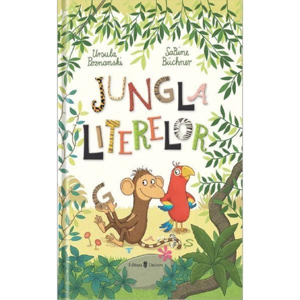 Jungla literelor - ursula poznanski, sabine buchner, editura univers
