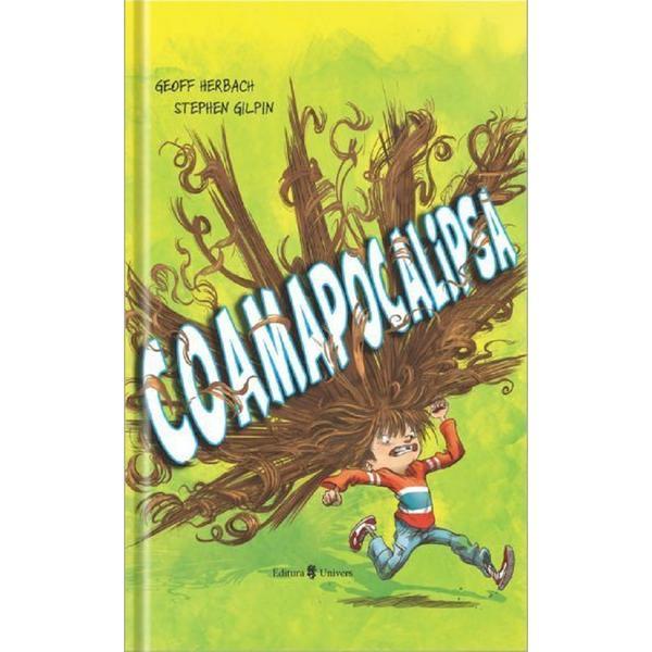 Coamapocalipsa - Geoff Herbach, Stephen Gilpin, editura Univers