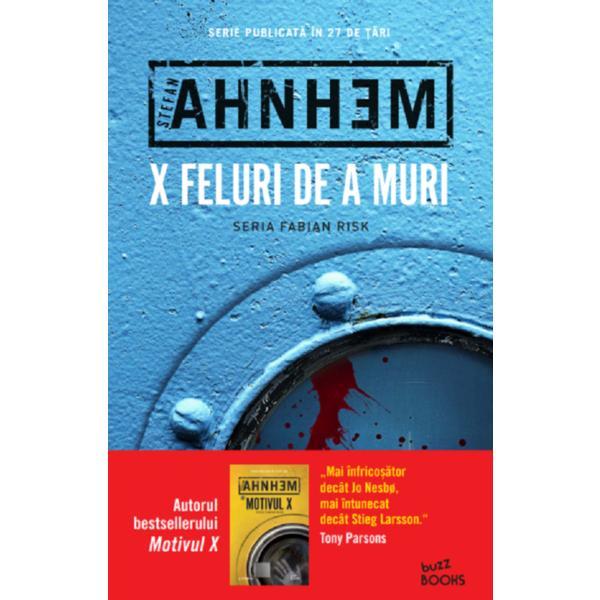 X feluri de a muri - stefan ahnhem, editura litera