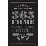 365 de filme pe care trebuie sa le vezi - Geert Verbanck, editura Litera