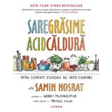 Sare, grasime, acid, caldura - Samin Nosrat, editura Litera