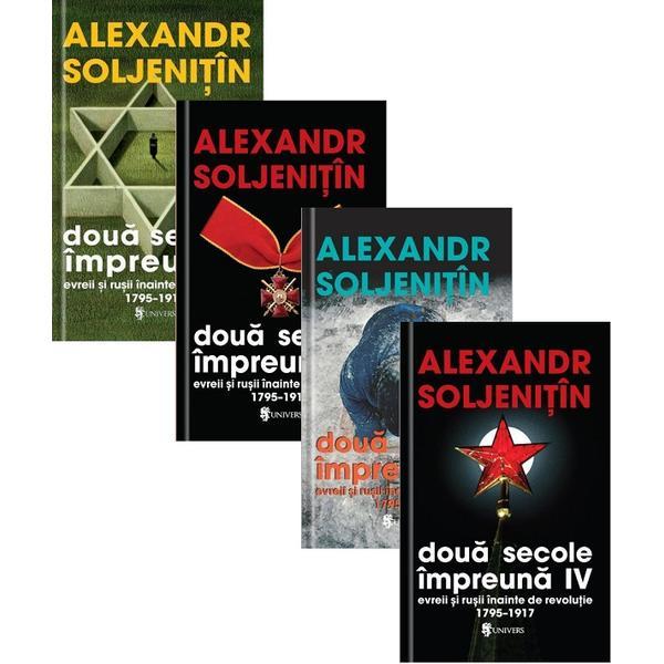 Doua secole impreuna. evreii si rusii inainte de revolutie vol.1-4 - alexandr soljenitin, editura univers