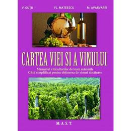 Cartea viei si a vinului - V. Gutu, Fl. Mateescu, M. Avarvarei, editura Mast