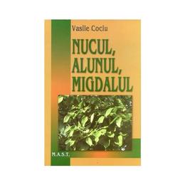 Nucul, alunul, migdalul - Vasile Cociu, editura Mast