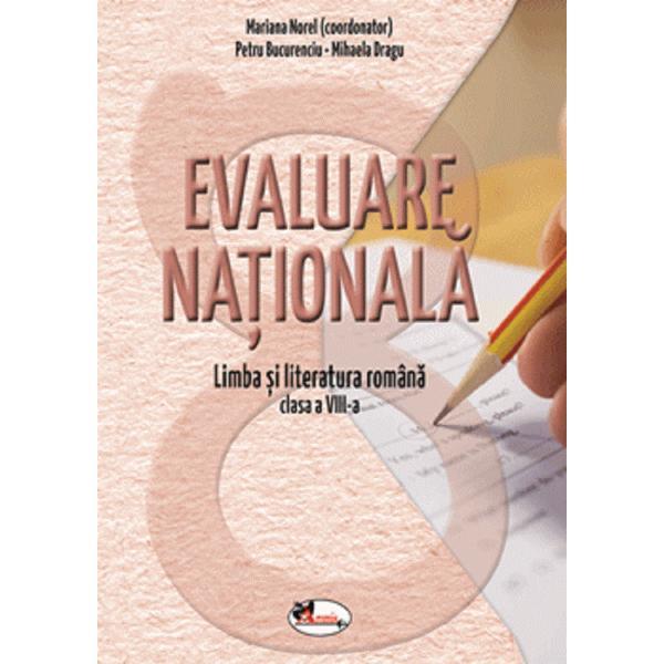 Evaluare nationala. Limba romana - Clasa 8 - Mariana Norel, Petru Bucurenciu, editura Aramis