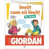 Invat cum sa invat la liceu - Andre Giordan, editura Didactica Publishing House