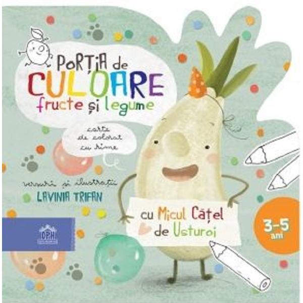 Portia de culoare fructe si legume. Carte de colorat cu rime - Lavinia Trifan, editura Didactica Publishing House