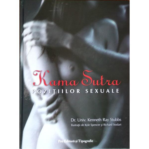 Kama sutra pozitiilor sexuale - kenneth ray stubbs, pro editura si tipografie