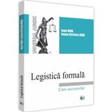 Legistica formala - Ioan Vida, editura Universul Juridic