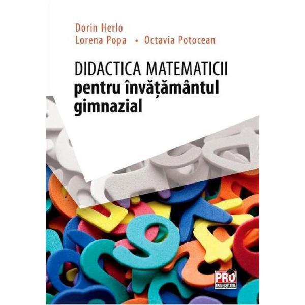 Didactica matematicii pentru invatamantul gimnazial - Dorin Herlo, editura Pro Universitaria